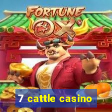 7 cattle casino